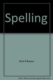 Spelling: A mnemonics approach (Adult and continuing education series)