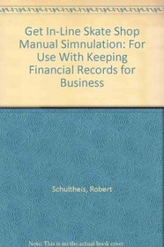 Get In-Line Skate Shop Manual Simnulation: For Use With Keeping Financial Records for Business