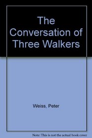 The Conversation of Three Walkers