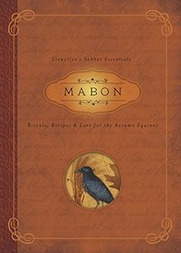 Mabon: Rituals, Recipes & Lore for the Autumn Equinox (Llewellyn's Sabbat Essentials)