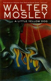 A Little Yellow Dog : Featuring an Original Easy Rawlins Short Story 