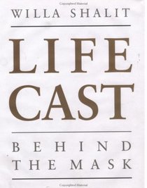 Life Cast: Behind the Mask
