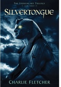 Silvertongue (Stoneheart Trilogy, Bk 3)