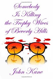 Somebody is Killing the Trophy Wives of Beverly Hills