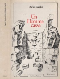 Un homme casse (French Edition)
