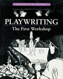 Playwriting : The First Workshop
