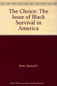 The Choice: The Issue of Black Survival in America