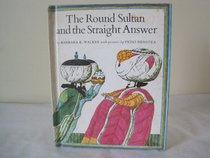 Round Sultan and the Straight Answer