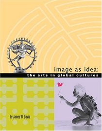 IMAGE AS IDEA: THE ARTS IN GLOBAL CULTURES