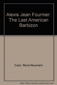 Alexis Jean Fournier: The Last American Barbizon