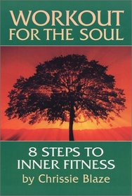 Workout for the Soul: Eight Steps to Inner Fitness