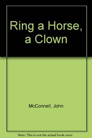 A Ring, a Horse and a Clown: An Eight Generation History of the Hannefords