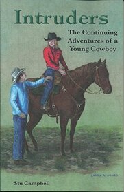 Intruders: The continuing adventures of a young cowboy.