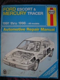 Haynes Repair Manual: Ford Escort & Mercury Tracer Automotive Repair Manual: All Ford Escort & Mercury Tracer Models: 1991-1996