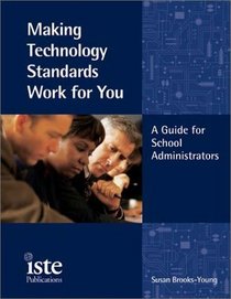 Making Technology Standards Work for You: A Guide for School Administrators