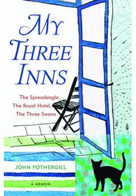 My Three Inns: The Spreadeagle, The Royal Hotel, The Three Swans