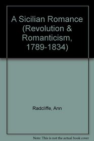 A Sicilian Romance: 1792 (Revolution and Romanticism)
