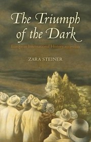 The Triumph of the Dark: European International History, 1933-1939 (Oxford History of Modern Europe)