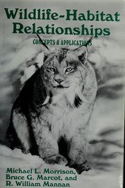Wildlife-Habitat Relationships: Concepts and Applications
