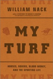 My Turf: Horses, Boxers, Blood Money, and the Sporting Life