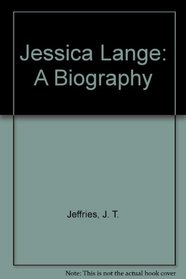 Jessica Lange: A Biography