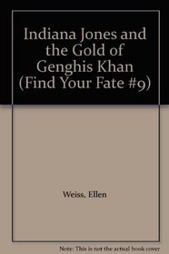 Indiana Jones and the Gold of Genghis Khan (Find Your Fate #9)
