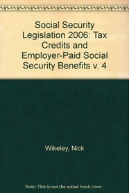 Social Security Legislation 2006: Tax Credits and Employer-Paid Social Security Benefits v. 4