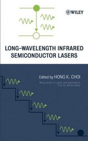 Long-Wavelength Infrared Semiconductor Lasers (Wiley Series in Lasers and Applications)