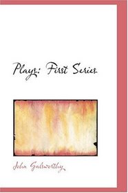 Plays: First Series