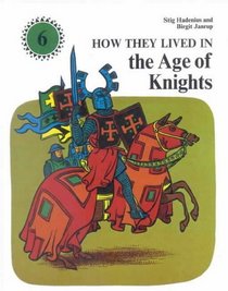 How They Lived in the Age of Knights (How They Lived In...)