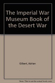 The Imperial War Museum Book of the Desert War