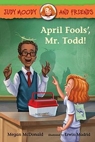 April Fools', Mr. Todd! (Judy Moody and Friends)