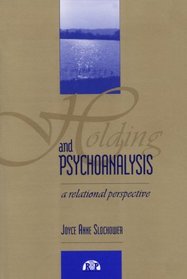 HOLDING AND PSYCHOANALYSIS OP (Relational Perspectives Book Series, V. 5)