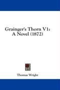 Grainger's Thorn V1: A Novel (1872)