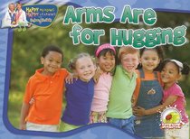 Arms Are Here for Hugging (Happy Reading Happy Learning: Science)