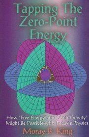 Tapping the Zero Point Energy: Free Energy in Today's Physics