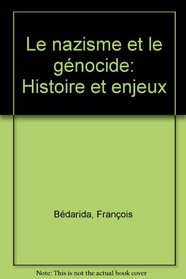 Le nazisme et le genocide: Histoire et enjeux (French Edition)