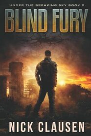 Blind Fury: A Post-Apocalyptic Survival Thriller (Under the Breaking Sky)