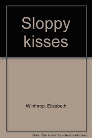 Sloppy kisses