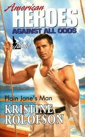 Plain Jane's Man (American Heroes: Against All Odds: Idaho, No 12)