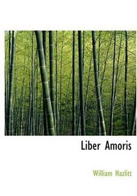 Liber Amoris (Large Print Edition)
