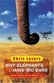 Why Elephants Have Big Ears : Understanding Patterns of Life on Earth