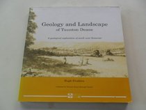 Geology and Landscape of Taunton Deane, The: A Geological Exploration of Southwest Somerset