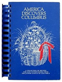 America Discovers Columbus (A Collection of Recipes for Easy Entertaining)