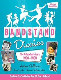 Bandstand Diaries: The Philadelphia Years, 1956-1963