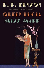 Queen Lucia & Miss Mapp: The Mapp & Lucia Novels (Mapp and Lucia: Vintage Classics)