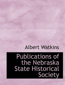 Publications of the Nebraska State Historical Society