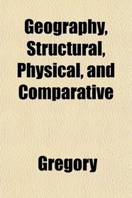 Geography, Structural, Physical, and Comparative