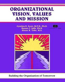Organizational Vision, Values and Mission (A Fifty-Minute Series Book)