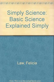 Simply Science: Basic Science Explained Simply